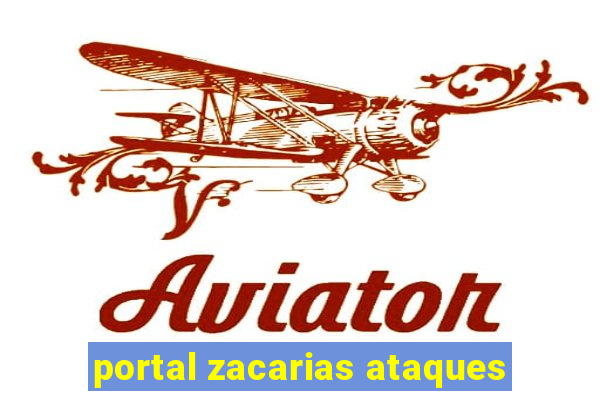 portal zacarias ataques